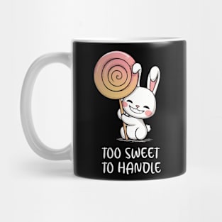 Too Sweet to Handle! Mug